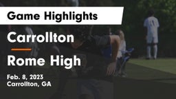 Carrollton  vs Rome High Game Highlights - Feb. 8, 2023