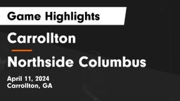 Carrollton  vs Northside Columbus Game Highlights - April 11, 2024