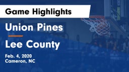 Union Pines  vs Lee County  Game Highlights - Feb. 4, 2020