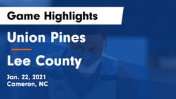 Union Pines  vs Lee County  Game Highlights - Jan. 22, 2021