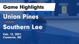 Union Pines  vs Southern Lee  Game Highlights - Feb. 12, 2021