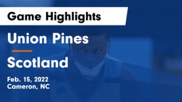 Union Pines  vs Scotland     Game Highlights - Feb. 15, 2022