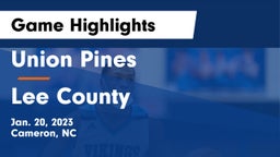 Union Pines  vs Lee County  Game Highlights - Jan. 20, 2023