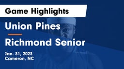 Union Pines  vs Richmond Senior  Game Highlights - Jan. 31, 2023