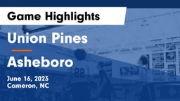 Union Pines  vs Asheboro  Game Highlights - June 16, 2023