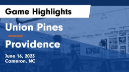 Union Pines  vs Providence  Game Highlights - June 16, 2023