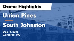 Union Pines  vs South Johnston  Game Highlights - Dec. 8, 2023