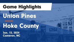 Union Pines  vs Hoke County  Game Highlights - Jan. 12, 2024