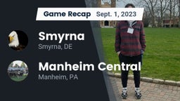 Recap: Smyrna  vs. Manheim Central  2023