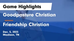 Goodpasture Christian  vs Friendship Christian  Game Highlights - Dec. 5, 2023