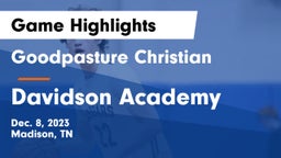 Goodpasture Christian  vs Davidson Academy  Game Highlights - Dec. 8, 2023