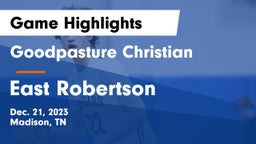 Goodpasture Christian  vs East Robertson  Game Highlights - Dec. 21, 2023