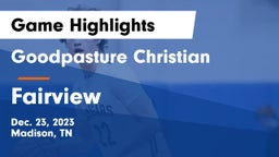 Goodpasture Christian  vs Fairview  Game Highlights - Dec. 23, 2023