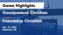 Goodpasture Christian  vs Friendship Christian  Game Highlights - Jan. 12, 2024