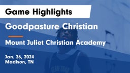 Goodpasture Christian  vs Mount Juliet Christian Academy  Game Highlights - Jan. 26, 2024