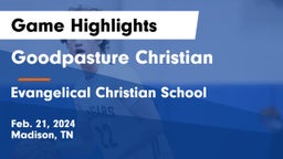 Goodpasture Christian  vs Evangelical Christian School Game Highlights - Feb. 21, 2024