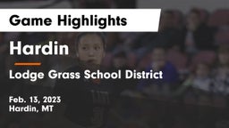 Hardin  vs Lodge Grass School District Game Highlights - Feb. 13, 2023