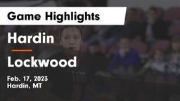 Hardin  vs Lockwood     Game Highlights - Feb. 17, 2023