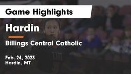Hardin  vs Billings Central Catholic  Game Highlights - Feb. 24, 2023