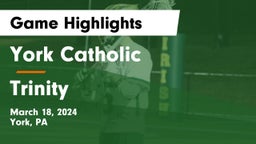 York Catholic  vs Trinity  Game Highlights - March 18, 2024
