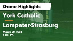 York Catholic  vs Lampeter-Strasburg  Game Highlights - March 20, 2024