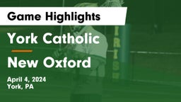 York Catholic  vs New Oxford  Game Highlights - April 4, 2024