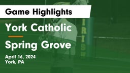 York Catholic  vs Spring Grove  Game Highlights - April 16, 2024