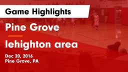 Pine Grove  vs lehighton area Game Highlights - Dec 20, 2016