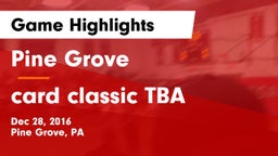 Pine Grove  vs card classic TBA Game Highlights - Dec 28, 2016