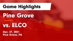 Pine Grove  vs vs. ELCO Game Highlights - Dec. 27, 2021