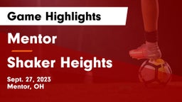 Mentor  vs Shaker Heights  Game Highlights - Sept. 27, 2023