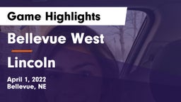Bellevue West  vs Lincoln  Game Highlights - April 1, 2022