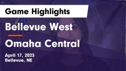 Bellevue West  vs Omaha Central  Game Highlights - April 17, 2023
