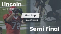 Matchup: Lincoln vs. Semi Final 2020