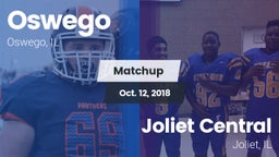 Matchup: Oswego  vs. Joliet Central  2018