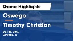 Oswego  vs Timothy Christian Game Highlights - Dec 29, 2016