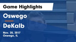 Oswego  vs DeKalb  Game Highlights - Nov. 20, 2017