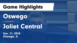 Oswego  vs Joliet Central  Game Highlights - Jan. 11, 2018
