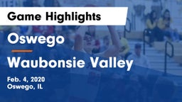 Oswego  vs Waubonsie Valley  Game Highlights - Feb. 4, 2020