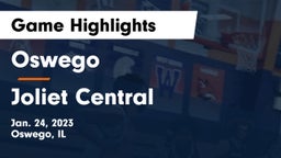Oswego  vs Joliet Central  Game Highlights - Jan. 24, 2023