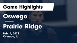 Oswego  vs Prairie Ridge  Game Highlights - Feb. 4, 2023