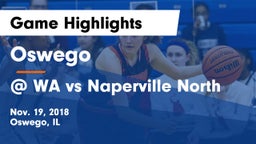 Oswego  vs @ WA vs Naperville North Game Highlights - Nov. 19, 2018