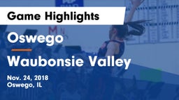 Oswego  vs Waubonsie Valley  Game Highlights - Nov. 24, 2018