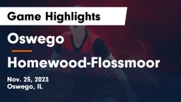Oswego  vs Homewood-Flossmoor  Game Highlights - Nov. 25, 2023