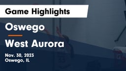 Oswego  vs West Aurora  Game Highlights - Nov. 30, 2023
