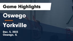Oswego  vs Yorkville  Game Highlights - Dec. 5, 2023