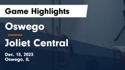 Oswego  vs Joliet Central  Game Highlights - Dec. 15, 2023