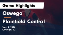 Oswego  vs Plainfield Central  Game Highlights - Jan. 1, 2024