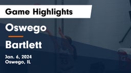 Oswego  vs Bartlett  Game Highlights - Jan. 6, 2024