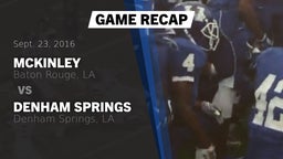 Recap: McKinley  vs. Denham Springs  2016